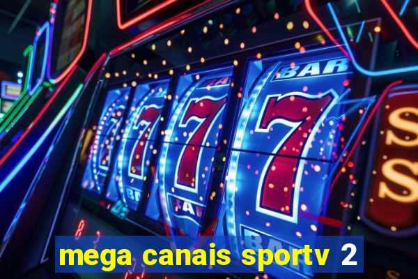 mega canais sportv 2